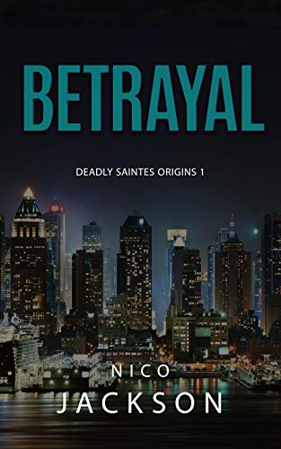 Betrayal (Deadly Saintes Origins Book 1)
