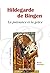 Hildegarde de Bingen: La puissance et la grâce