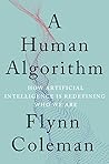A Human Algorithm by Flynn Coleman