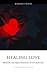Healing Love: Romance Serie...