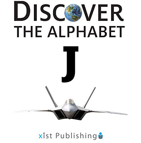 J (Discover the Alphabet Book 10)