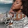 Sweet Obsession by D.A.  Young