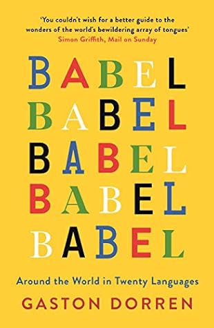Babel Around The World In Twenty Languages By Gaston Dorren