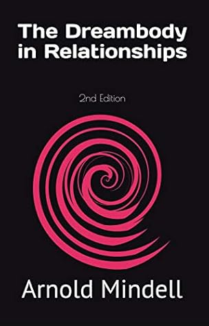 The Dreambody In Relationships By Arnold Mindell
