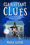 Clairvoyant Clues (Sunnyside Retired Witches Community #4)