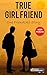 True Girlfriend : One True ...