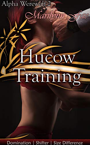 Training Hucow: Domination | Shifter | Size Difference (Alpha Werewolf Book 2)