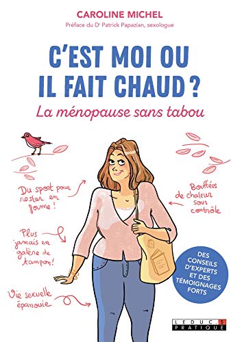 C'est moi ou il faut chaud ?; La ménopause sans tabou (Kindle Edition)