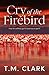 Cry of the Firebird by T.M. Clark