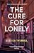 The Cure for Lonely