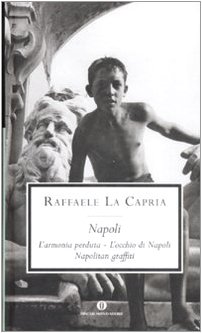 Napoli: Napolitan graffiti, L'armonia perduta, L'occhio di Napoli (Hardcover)