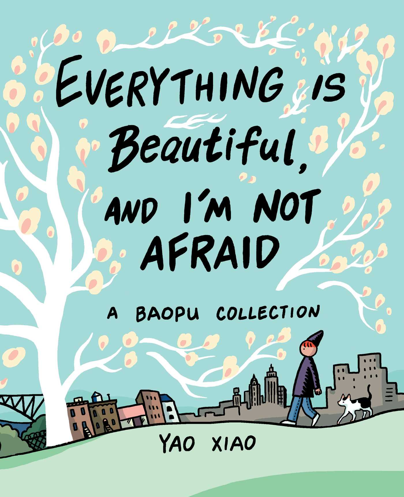Everything Is Beautiful, and I'm Not Afraid: A Baopu Collection (Paperback)