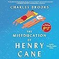 The Miseducation of Henry Cane