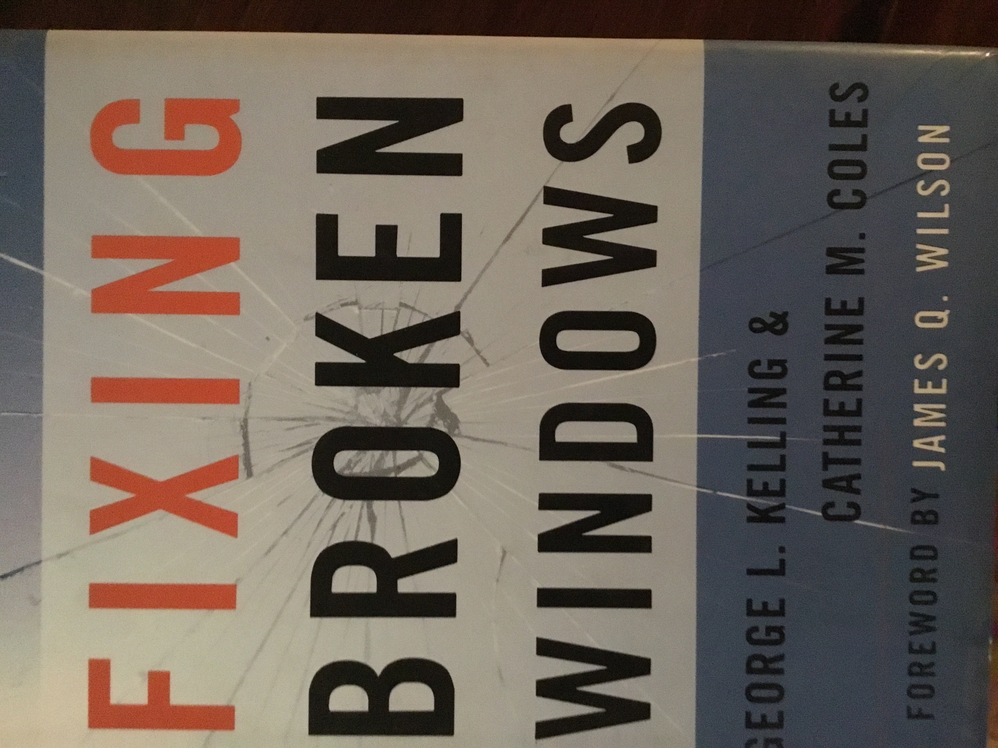 Fixing Broken Windows: Restoring Order And Reducing Crime In Our Communities (Paperback)