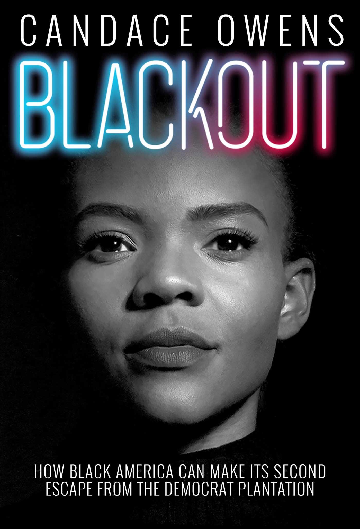 Blackout: How Black America Can Make Its Second Escape from the Democrat Plantation (Kindle Edition)