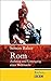 Rom: Aufstieg und Untergang einer Weltmacht