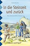 In die Steinzeit und zurück: Schulausgabe