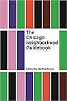 The Chicago Neighborhood Guidebook The Chicago Neighborhood Guidebook