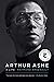 Arthur Ashe: A Life
