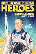 Michael Collins: Discovering History's Heroes