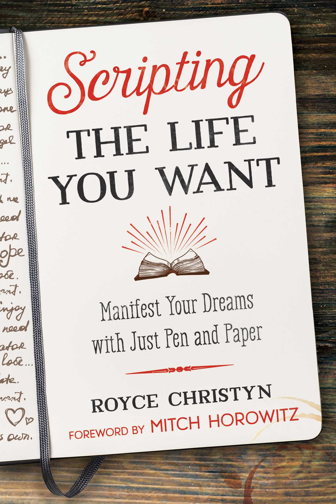 Scripting the Life You Want: Manifest Your Dreams with Just Pen and Paper (Paperback)