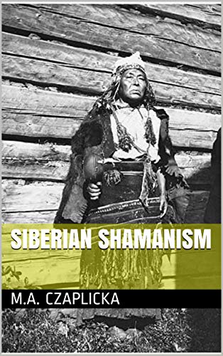 Siberian Shamanism (Kindle Edition)
