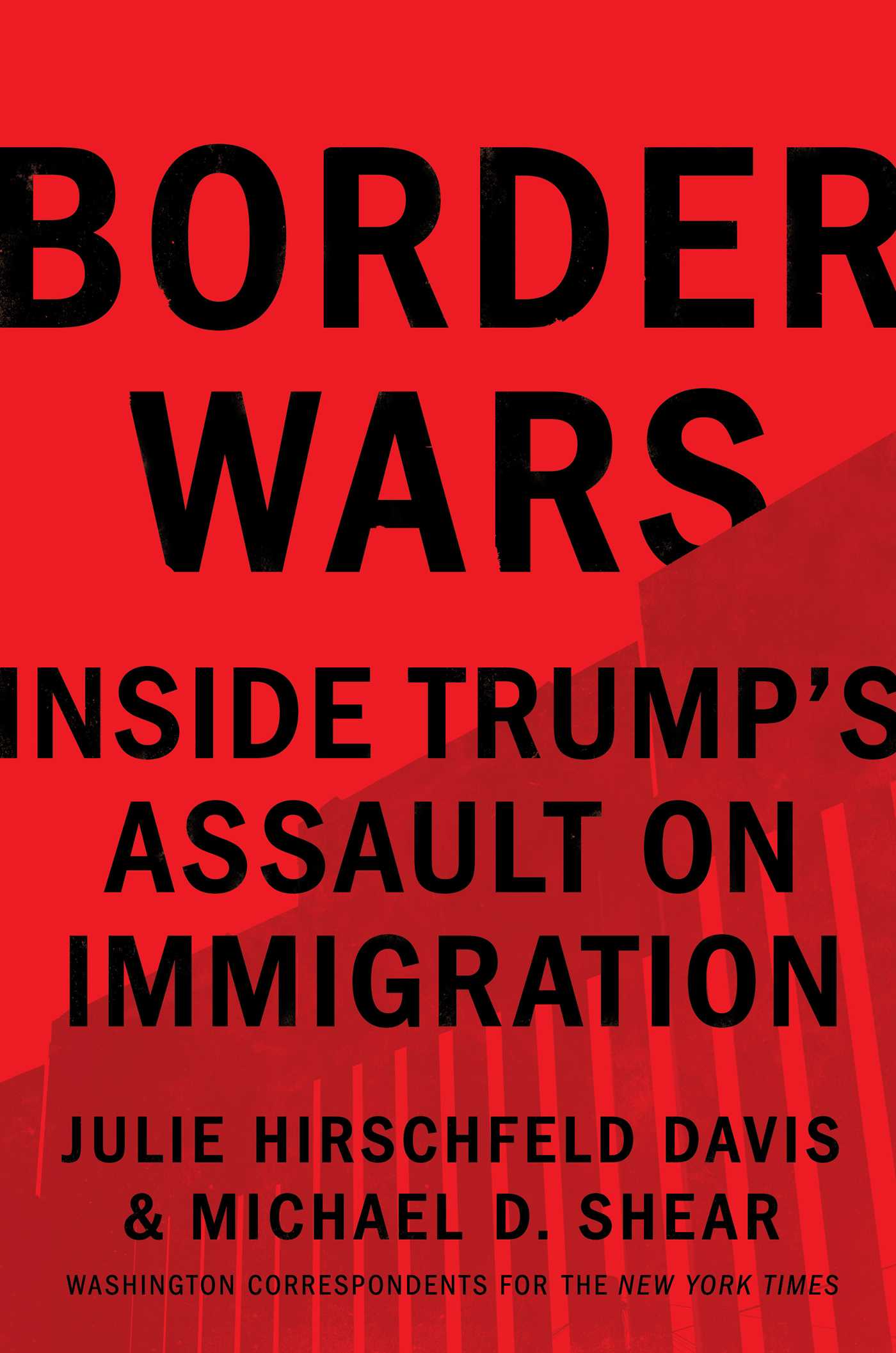 Border Wars: Inside Trump's Assault on Immigration (Hardcover)