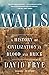 Walls: A History of Civilization in Blood and Brick (Gift for History Buffs)