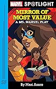 Mirror of Most Value: A Ms. Marvel Play (Marvel Spotlight)