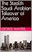 The Stealth Saudi Arabian Takeover of America by George Walters