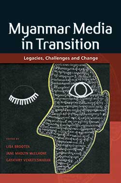 Myanmar Media in Transition: Legacies, Challenges, and Change (Paperback)