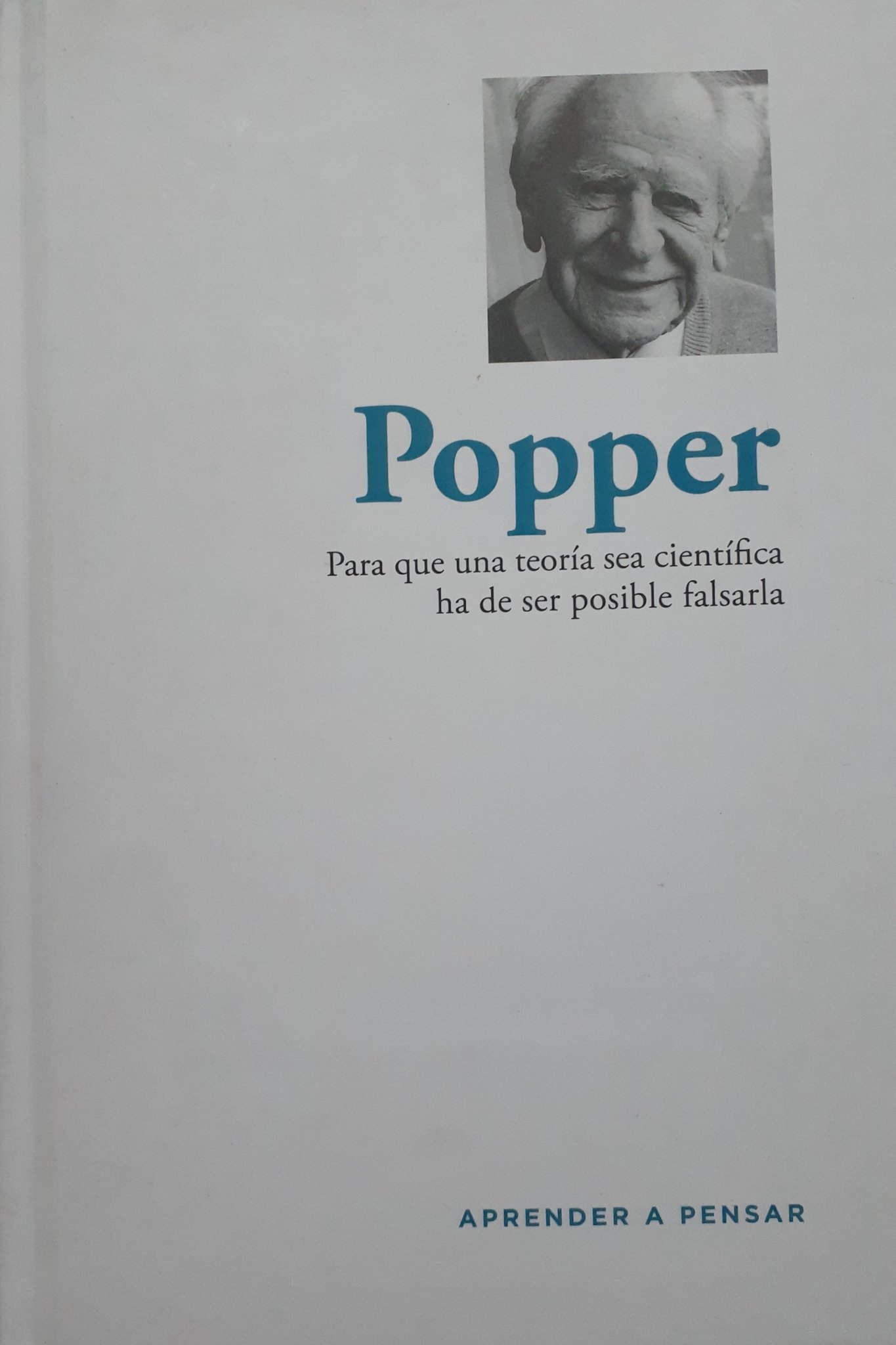 Popper: Para que una teoría sea científica ha de ser posible falsarla (Hardcover)