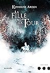 La Fille dans la tour by Katherine Arden