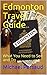 Edmonton Travel Guide: What...