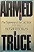 Armed Truce The Beginnings of the Cold War, 1945-46 by Hugh Thomas
