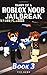 Diary of a Roblox Noob Jailbreak: Book 3