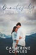 Beautifully Broken Spirit (Sutter Lake, #3)