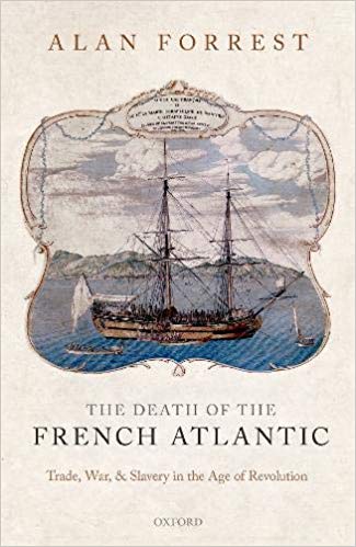 The Death of the French Atlantic: Trade, War, and Slavery in the Age of Revolution (Hardcover)