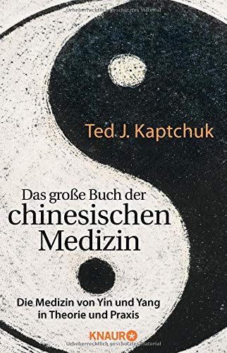 Das große Buch der chinesischen Medizin: Die Medizin von Yin und Yang in Theorie und Praxis (Paperback)