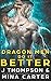 Dragon Men do it Better