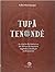 Tupã Tenondé by Kaká Werá Jecupé Tupã Tenondé by Kaká Werá Jecupé
