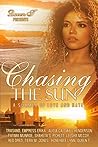 Chasing The Sun: A Summer of Love and Hate Chasing The Sun: A Summer of Love and Hate