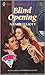 Blind Opening (Harlequin Superromance No. 470)