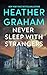 Never Sleep with Strangers by Heather Graham Pozzessere Never Sleep with Strangers by Heather Graham Pozzessere