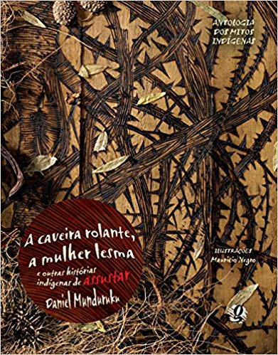 A Caveira Rolante, a Mulher Lesma e Outras Histórias Indígenas de Assustar (Paperback)