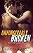 Unforgivably Broken (Broken Series Book 2)