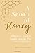 A Scoop Of Honey: A Beginner's Guide To Faith by Someone Who Once Googled Jesus