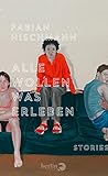 Alle wollen was erleben: Stories