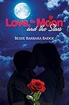 Love, the Moon and the Stars by Bessie Barbara Badge