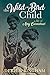 The Wild-Bird Child: A Life...